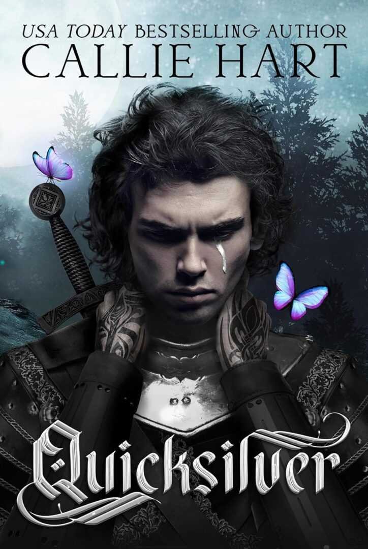 A grayscale armored young man with a white tear is surrounded by blue and purple butterflies, while "Quicksilver by Callie Hart (Fae & Alchemy, 1 of 3)" appears above him against a forest backdrop.
