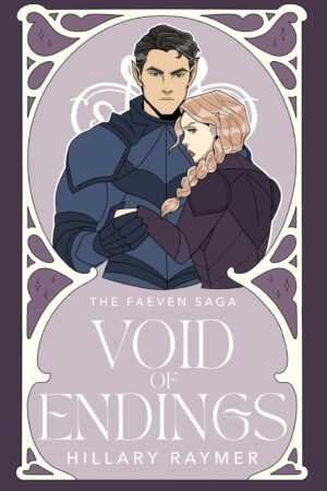 A man in dark armor embraces a long-braided woman within an ornate frame. Text: Void of Endings [Signed] by Hillary Raymer (The Faeven Saga, 4 of 4)—an unforgettable romance novel.