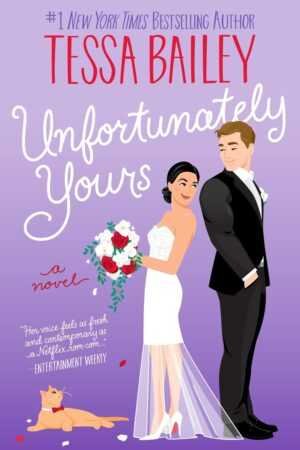 Illustrated cover for Unfortunately Yours by Tessa Bailey (Vine Mess, 2 of 2): A bride with a bouquet and a groom in tuxedo stand near a lounging cat. Set against a lavender backdrop with playful pink and white text. Viral contemporary fiction pick.