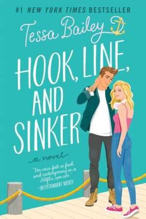 The cover of Hook, Line, and Sinker: A Novel (Bellinger Sisters, 2) by Tessa Bailey shows a smiling man in a jacket and a woman in pink top and blue jeans standing together on a dock with a teal background.