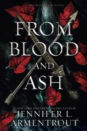 Book cover for From Blood and Ash by Jennifer L. Armentrout (Blood and Ash, 1 of 6), featuring crossed swords, red leaves, dark patterns, and bold white title—an eye-catching design for this captivating romance novel.