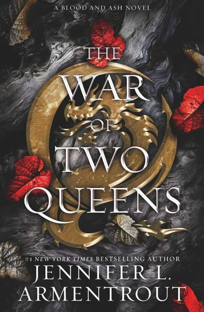 Book cover for The War of Two Queens by Jennifer L. Armentrout (Blood and Ash, 4 of 6), a viral romance novel, features a gold dragon motif, red and gold leaves, and an ornate swirling dark background.