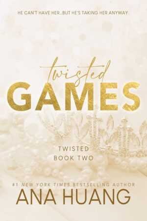 Book cover for Twisted Games by Ana Huang (Twisted, 2 of 4), showing a crown and pearls in soft focus. The gold title stands out with the tagline: He can't have her... but he's taking her anyway. Ideal for romance fans.