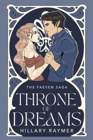 The signed "Throne of Dreams" by Hillary Raymer (The Faeven Saga, 2 of 4) features a pointed-ear couple holding hands, gazing at each other within an art nouveau border. A trending BookTok romance novel cover.