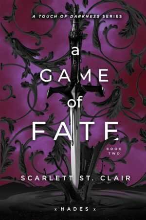 Book cover for A Game of Fate by Scarlett St. Clair shows a black sword with ornate designs on a dark purple and black floral background, featuring the series name, Book Two, and Hades.