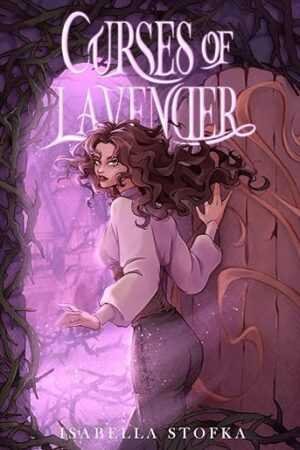 The illustrated cover of Curses of Lavender [Signed] by Isabella Stofka features a woman in a flowing lavender dress with wavy brown hair, surrounded by dark vines and glowing purple mist.