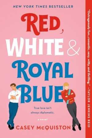Book cover for Red, White & Royal Blue by Casey McQuiston features two young men on either side of the title, set against a pink background with bold red, white, and blue text. A trending BookTok novel and viral book recommendation.