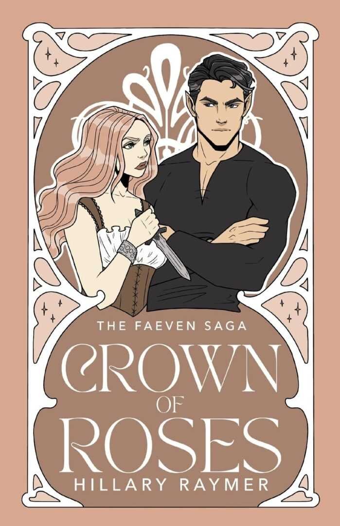 A long-haired woman with a knife and a muscular man stand framed by floral motifs. Text: Crown of Roses [Signed] by Hillary Raymer (The Faeven Saga, 1 of 4), a Trending BookTok Book.