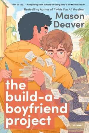 Illustrated cover of The Build-A-Boyfriend Project by Mason Deaver, a trending Contemporary Fiction, shows two young men—one in glasses and a yellow hoodie, the other in a plaid shirt—embracing amid fluttering notebook pages.