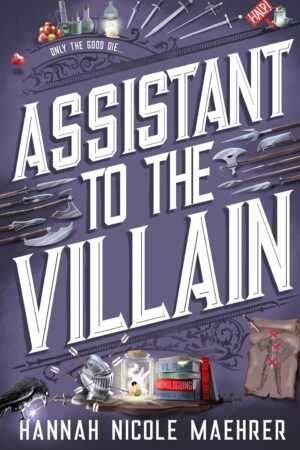 Book cover for Assistant to the Villain by Hannah Nicole Maehrer (Assistant and the Villain, 1 of 4), a viral romantic novel, with bold white text, medieval weapons, helmet, black raven, desk with books/papers on purple background.