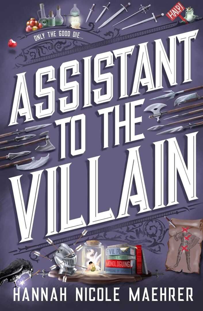 Book cover for Assistant to the Villain by Hannah Nicole Maehrer (Assistant and the Villain, 1 of 4), a viral romantic novel, with bold white text, medieval weapons, helmet, black raven, desk with books/papers on purple background.