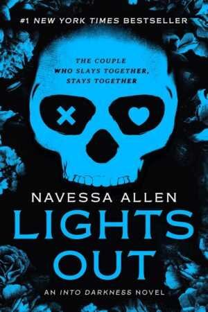 Bestselling paperback—Book cover features a blue skull with an X and heart in its eyes, surrounded by blue roses on black. Text: “Lights Out by Navessa Allen (Into Darkness, 1 of 3). The couple who slays together, stays together.”.