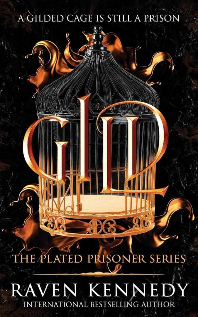 A gold birdcage with swirling bars appears against a dark, fiery backdrop. Gild by Raven Kennedy (The Plated Prisoner, 1 of 6) is shown—this bestselling paperback is a trending BookTok read.