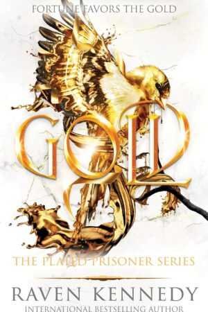 Book cover for Gold by Raven Kennedy (The Plated Prisoner, 5 of 6), a bestselling paperback featuring a golden bird in mid-flight amid swirling gold liquid, with bold gold title and the tagline "Fortune favors the gold" at the top.