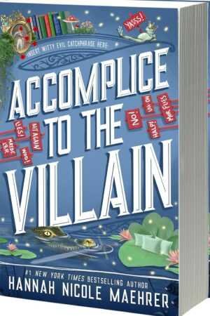 The cover of Accomplice to the Villain by Hannah Nicole Maehrer (Assistant and the Villain, 3 of 4) has playful illustrations, speech bubbles with witty phrases, and a bold title on a blue background in contemporary fiction.