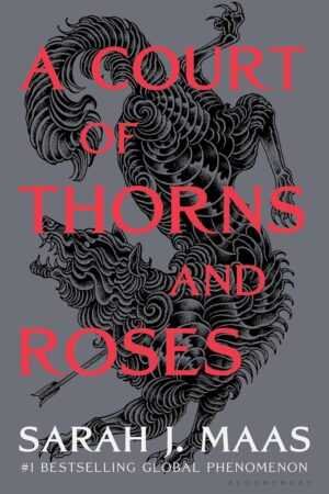 Book cover for A Court of Thorns and Roses by Sarah J. Maas (A Court of Thorns and Roses, 1 of 5), featuring bold red text over a grayscale illustration of a mythic beats amid swirling patterns.