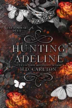 The cover of Hunting Adeline by H.D. Carlton (Cat and Mouse Duet, 2 of 2) features roses, spider webs, butterflies, a masquerade mask, and orange-black patterns. A viral contemporary fiction pick in the Cat & Mouse Duet series.