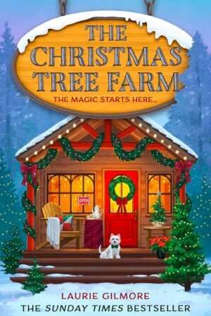 A cozy cabin with Christmas décor sits in the snow while a white dog rests on the porch beside a sign for The Christmas Tree Farm by Laurie Gilmore (Dream Harbor, Book 3), creating a festive scene perfect for romance novel fans.