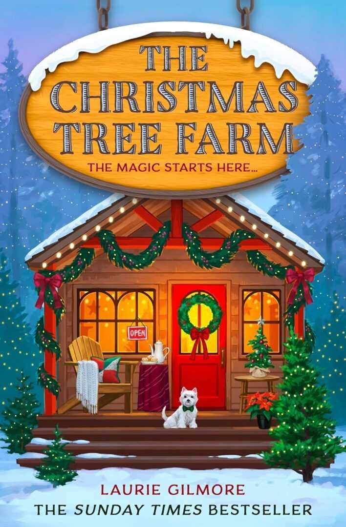 A cozy cabin with Christmas décor sits in the snow while a white dog rests on the porch beside a sign for The Christmas Tree Farm by Laurie Gilmore (Dream Harbor, Book 3), creating a festive scene perfect for romance novel fans.