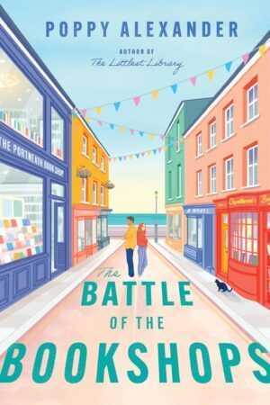 Illustrated cover of The Battle of the Bookshops - by Poppy Alexander (Paperback), a trending BookTok romance, shows a man and woman chatting on a bookshop-lined street with bunting overhead and a black cat near a shop doorway.
