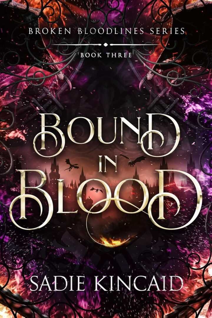Book cover for Bound in Blood by Sadie Kincaid (Broken Bloodlines, 3 of 3), a bestselling paperback, with gothic swirls, a dark city skyline featuring castles and flying creatures, and series info at the top.