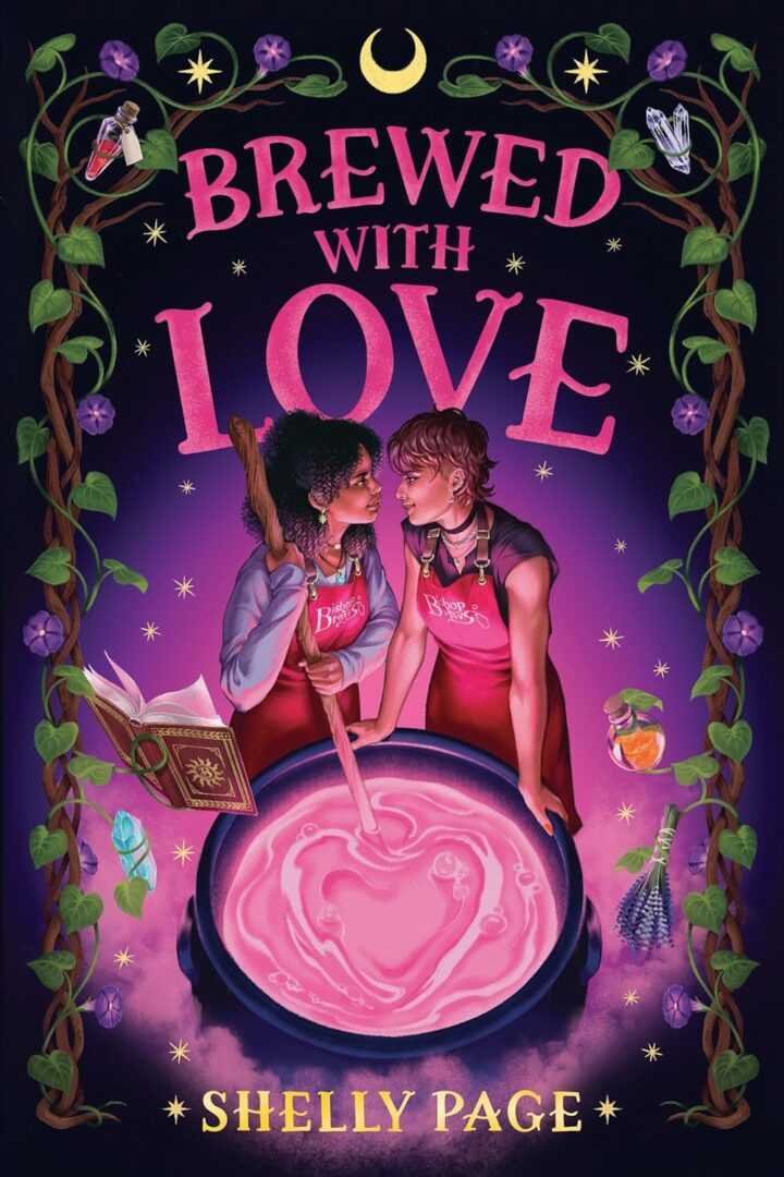 Illustration of two women leaning over a cauldron of pink liquid, surrounded by magical items and vines. Brewed with Love by Shelly Page blends contemporary fiction and enchantment in this whimsical romance novel.
