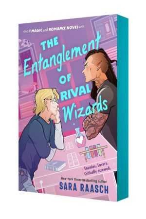 The bestselling paperback cover for The Entanglement of Rival Wizards by Sara Raasch (Magic and Romance, 1 of 2) features two rival wizards—one blonde with glasses, the other with a mohawk and tattoos—in a vibrant, science-inspired setting.