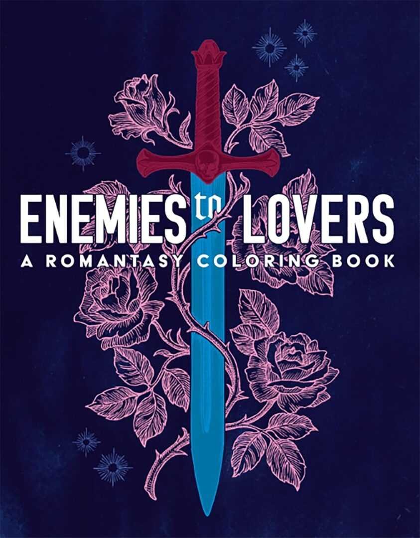 A bright blue sword with a red hilt, entwined by pink roses and leaves, appears on a dark blue background with small stars. Text reads: Enemies to Lovers: A Romantasy Coloring Book by Ledesma & Eeva Nikunen. Inspired by viral book recs.