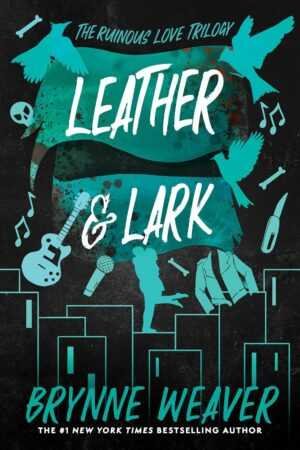 The cover of Leather & Lark by Brynne Weaver (Ruinous Love Trilogy, 2 of 3) showcases teal and black art with birds, guitars, music notes, and cityscapes—a striking pick in Contemporary Fiction and Viral Book Recommendations.