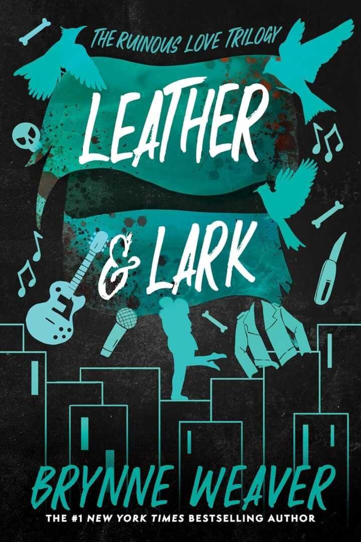 The cover of Leather & Lark by Brynne Weaver (Ruinous Love Trilogy, 2 of 3) showcases teal and black art with birds, guitars, music notes, and cityscapes—a striking pick in Contemporary Fiction and Viral Book Recommendations.