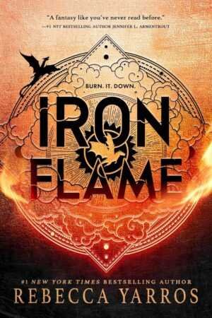 The cover of Iron Flame by Rebecca Yarros (The Empyrean, 2 of 3) features a striking black title with a dragon silhouette amid fiery orange and gold designs, with the tagline "Burn. It. Down." above the title.