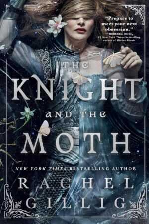 Book cover for The Knight and the Moth - (The Stonewater Kingdom) by Rachel Gillig (Hardcover), shows a woman in half armor, half gown, surrounded by moths and stars with ornate framing—a trending BookTok favorite.