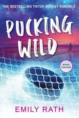 The cover of Pucking Wild by Emily Rath (Jacksonville Rays Hockey, 2 of 4) shows a hockey puck hitting the net at sunset with a silhouette, showcasing this trending BookTok contemporary romance bestseller.