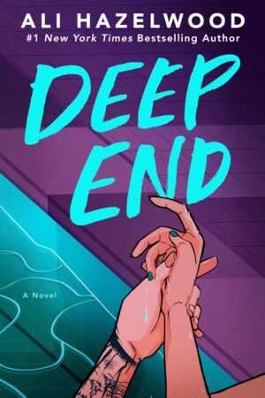 Book cover for Deep End by Ali Hazelwood: Two hands—one tattooed—intertwine above blue water with bold aqua text on a purple background. The subtitle reads "A Novel." A must have for fans of Ali Hazelwood.