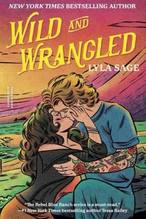 The illustrated cover of "Wild and Wrangled by Lyla Sage (Rebel Blue Ranch, 4 of 4)" shows two women about to kiss in a vibrant rural scene with hills, horses, and a dramatic sky—a trending BookTok pick with bold yellow title text.