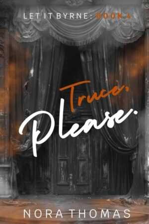 Signed edition of Truce, Please by Nora Thomas (Let it Byrne, Book 4). Features an old ornate doorway framed by heavy curtains, with orange and white stylized title text—a Trending BookTok Books favorite.