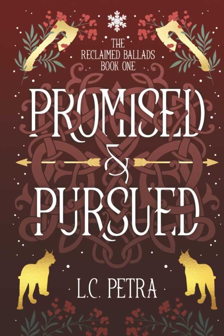 Book cover for Promised & Pursued [Signed] by L.C. Petra, a Trending BookTok Books hit, with ornate typography, golden wolves, arrows, shoes, red berries, Celtic knots on a gradient red background. Text: The Reclaimed Ballads Book One.