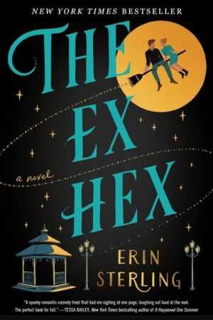Book cover for The Ex Hex by Erin Sterling (Graves Glen, 1 of 3), showing a couple flying on a broomstick before a yellow moon with stars, a gazebo below, and teal, yellow & white text on black—popular in contemporary fiction.