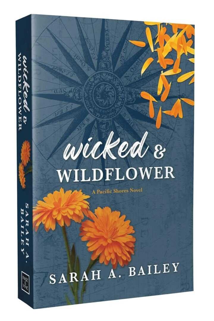 The bestselling paperback of Wicked & Wildflower by Sarah A. Bailey (Pacific Shores, 2 of 4) features orange marigold flowers and petals on a blue background with a faint map and compass, highlighting the title and author.