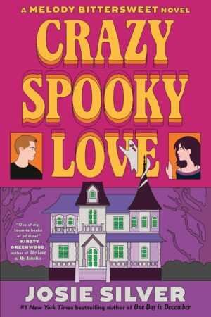 Illustrated cover for Crazy Spooky Love by Josie Silver (Melody Bittersweet, 1 of 2): a bestselling paperback romance with a purple haunted house, ghost between a man and woman, yellow and pink text, trees, bats, twilight sky.