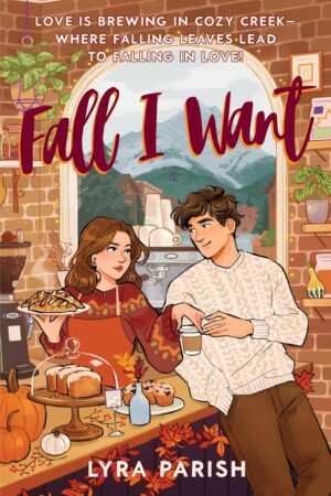 Trending BookTok Books: The illustrated cover of Fall I Want by Lyra Parish (Cozy Creek, 1 of 6) shows a woman in autumn attire serving pie, a man pouring coffee, and cozy fall décor with mountains outside—perfect for romance fans.