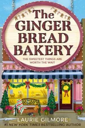 The Gingerbread Bakery by Laurie Gilmore (Dream Harbor, 5 of 6) features a festive storefront cover with holiday decor, snow, a red door with wreath, and round sign—ideal for fans of Trending BookTok Books.