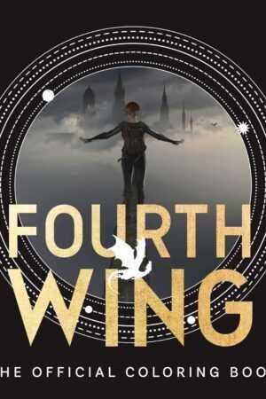 A person faces a misty, fantasy cityscape with arms outstretched. Gold text reads Fourth Wing and a dragon silhouette appears above "Fourth Wing: The Official Coloring Book - by Entangled (Paperback)." A viral, bestselling book.