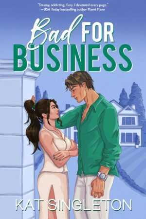 The illustrated cover of Bad for Business by Kat Singleton (Pembroke Hills, 2 of 4) shows a woman in a white dress leaning against a wall, looking at a man in green. A large house and trees are behind them. Ideal for fans of trending BookTok books.
