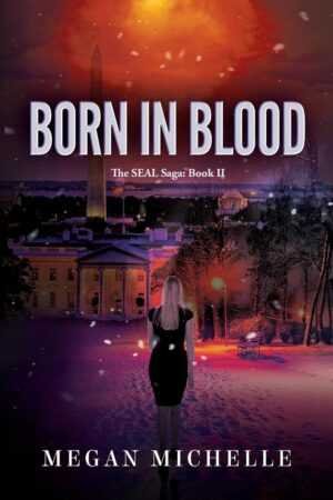 A woman in a black dress stands facing the White House at night, snow falling and an orange red glow lighting the sky. Featured is Born in Blood: The Seal Saga: Book 2 (signed & sprayed edges) for collectors.
