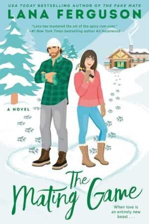 The Mating Game by Lana Ferguson (Paperback) features a bearded man in green flannel and a woman in a pink sweater standing in snow, gazing at each other by a cozy cabin and evergreens on its charming illustrated cover.