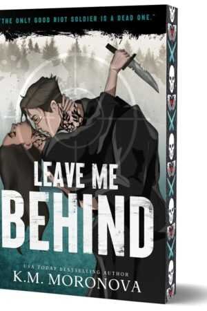 The Leave Me Behind (Deluxe Edition) by K.M. Moronova features a cover with a woman holding a knife to a man's neck, both dressed in dark clothes, set against a grunge backdrop with skull graphics lining the spine.