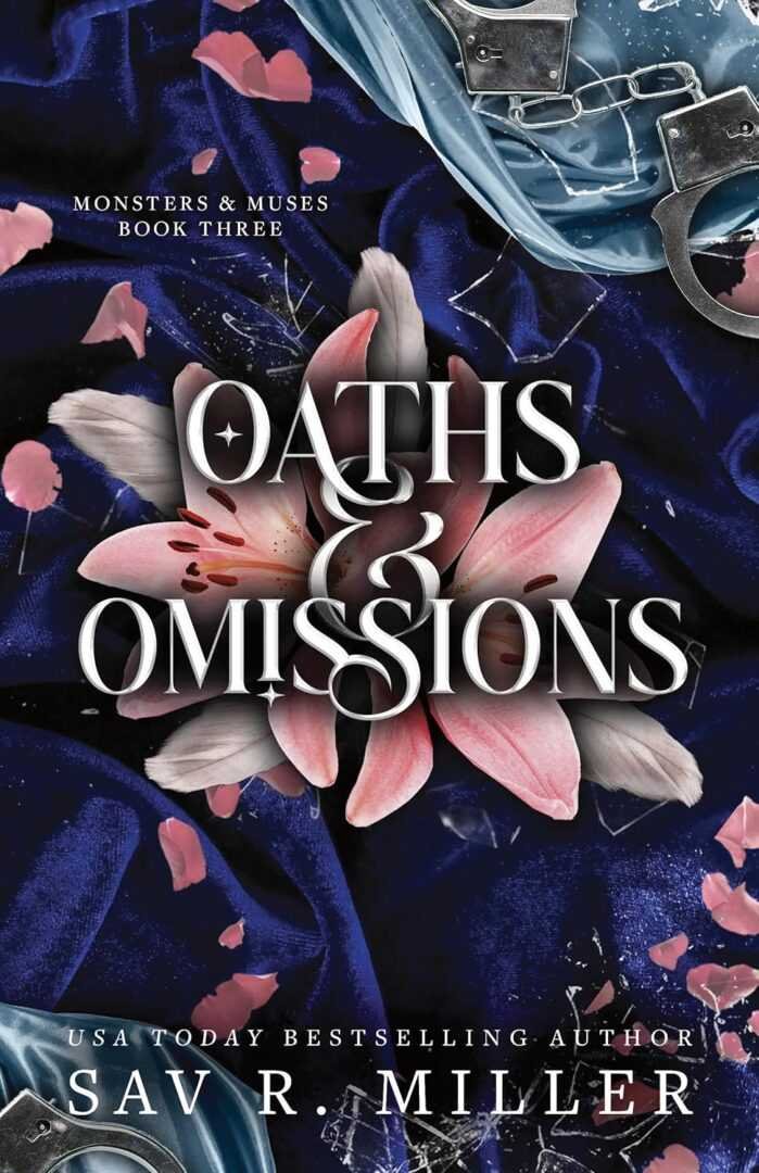 The cover of Oaths and Omissions (Deluxe Edition) (Monsters & Muses) by Sav R Miller (Paperback) displays a vivid pink lily, silver chains, scattered petals, and deep blue velvet with a bold title set against the lush floral background.