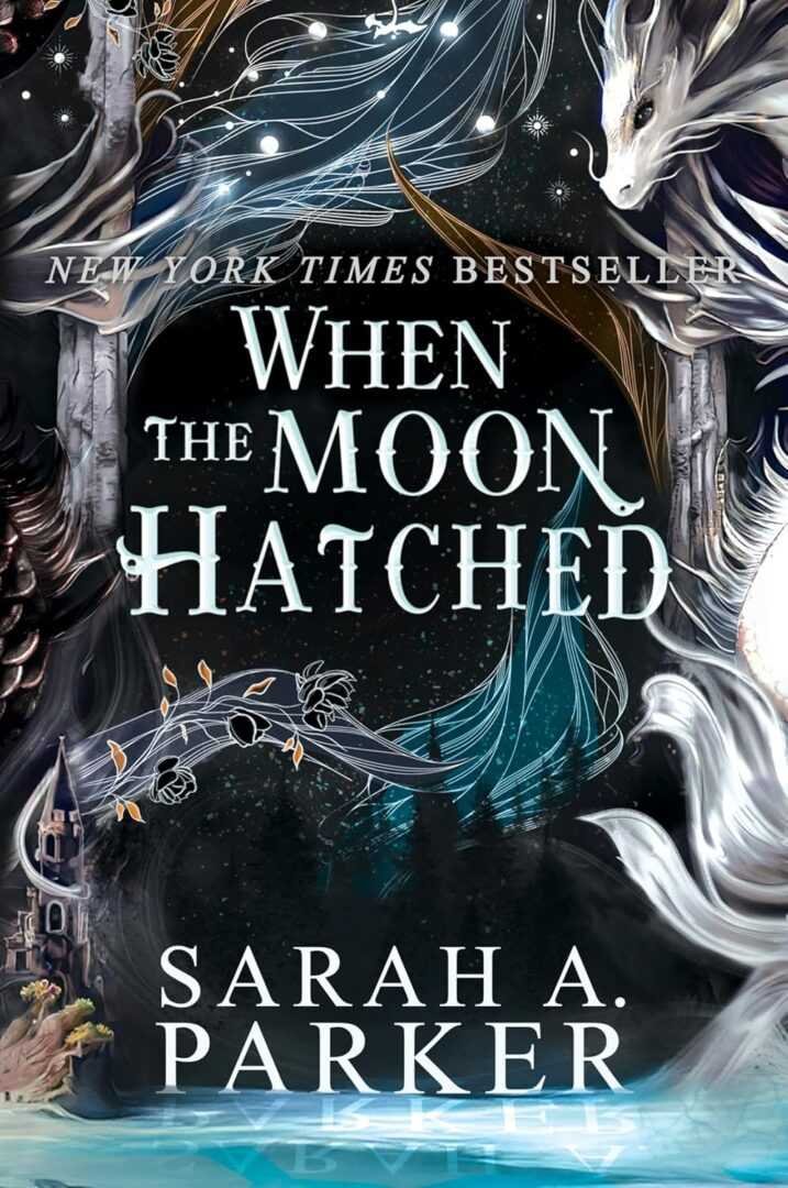 When the Moon Hatched by Sarah A Parker (Paperback) features an enchanting cover with swirling silver and gold, a mystical white dragon, starry sky, castle, and a glowing bold title.