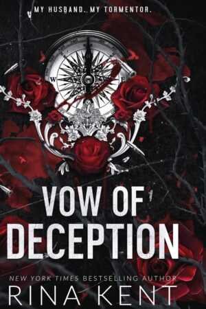 Special edition book cover for "Vow of Deception" (Deception Trilogy) by Rina Kent, paperback, features a broken compass with red roses and dark branches; tagline: "My husband... My tormentor." Dark, dramatic design.